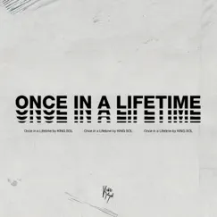 Once in a Lifetime - Single by KING SOL album reviews, ratings, credits