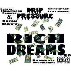 Rich Dreams - EP by Drip Pressure album reviews, ratings, credits