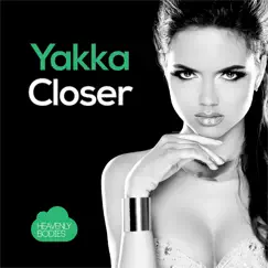 Closer - EP by Yakka album reviews, ratings, credits