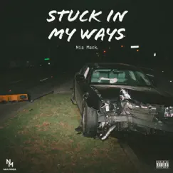 Stuck In My Ways - Single by Nia Mack album reviews, ratings, credits