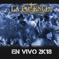 En Vivo 2k18 (En vivo) by La Potencia De La Musica Norteña album reviews, ratings, credits