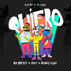 Quiero (feat. Sir Speedy) - Single by Ñengo Flow, Dayme y El High & Brray album reviews, ratings, credits