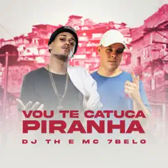 Vou te Catuca Piranha Song Lyrics