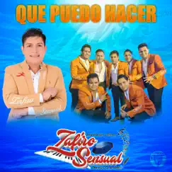 Que Puedo Hacer - Single by Zafiro Sensual album reviews, ratings, credits