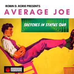 Average Joe. Sketches in Status Quo. by Robin D. Rorie album reviews, ratings, credits