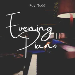 Evening Piano by Roy Todd album reviews, ratings, credits