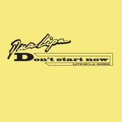 Don't Start Now (Live in LA Remix) Song Lyrics