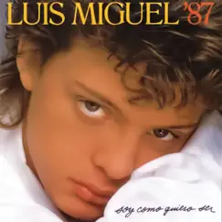 Soy Como Quiero Ser by Luis Miguel album reviews, ratings, credits