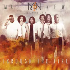 Through the Fire by Made New Acappella album reviews, ratings, credits
