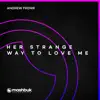 Her Strange Way to Love Me - Single album lyrics, reviews, download