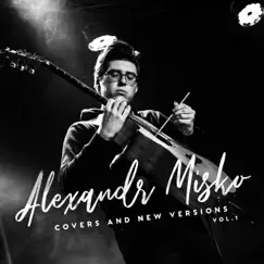 Covers and New Versions, Vol. 1 by Alexandr Misko album reviews, ratings, credits