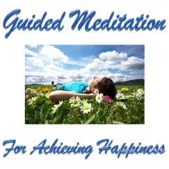 Guided Meditation for Achieving Happiness by Guided Meditation album reviews, ratings, credits