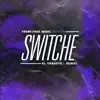 Switche - Single album lyrics, reviews, download