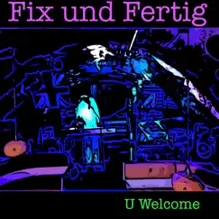 U Welcome - EP by Fix und Fertig album reviews, ratings, credits