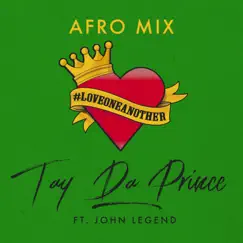 Love One Another (feat. John Legend) [Afro Mix] - Single by Tay Da Prince album reviews, ratings, credits