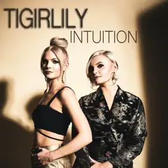 Intuition - Single by Tigirlily Gold album reviews, ratings, credits