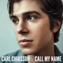 Call My Name - Single by Carl Chiasson album reviews, ratings, credits