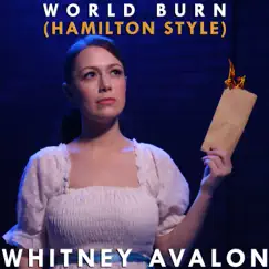 World Burn (Hamilton Style) - Single by Whitney Avalon album reviews, ratings, credits