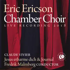 Vivier: Jesus erbarme dich / Journal (Live 2018) by Eric Ericson Chamber Choir & Fredrik Malmberg album reviews, ratings, credits