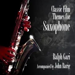 Classic Film Themes for Saxophone by Ralph Gari album reviews, ratings, credits