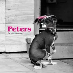 Be Your Own Dog - EP by Peters album reviews, ratings, credits