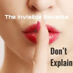 Don't Explain by The Invisible Savants album reviews, ratings, credits