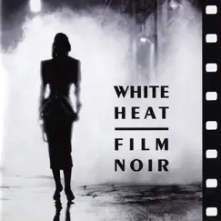 White Heat - Film Noir by Jazz at the Movies Band album reviews, ratings, credits