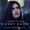 I Trust in You (feat. Brooklyn Girls Choir) - Single album lyrics, reviews, download