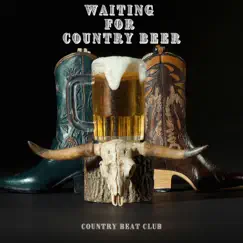 Waiting for Country Beer Song Lyrics