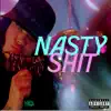 Nasty Shit - Single album lyrics, reviews, download