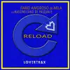 Reload (Fabio Amoroso & Mila vs. Massimiliano De Pasquale) [Extended Mix] song lyrics