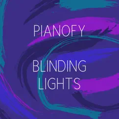 Blinding Lights - Single by Pianofy album reviews, ratings, credits