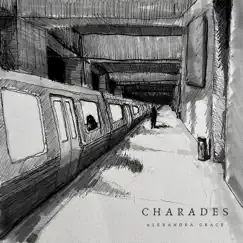 Charades - Single by Alexandra Grace album reviews, ratings, credits
