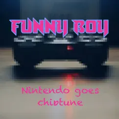 Nintendo Goes Chiptune - EP by Funny Boy album reviews, ratings, credits