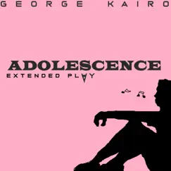 Adolescence - EP by George kairo album reviews, ratings, credits