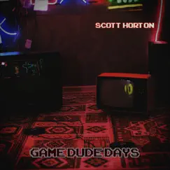 Game Dude Days - Single by Scott Horton album reviews, ratings, credits