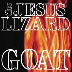 Goat (Remaster / Reissue) by The Jesus Lizard album reviews, ratings, credits