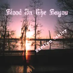 Blood in the Bayou - Single by Marilyn Oakley album reviews, ratings, credits
