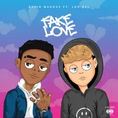 Fake Love (feat. Luh Kel) - Single by Gavin Magnus album reviews, ratings, credits