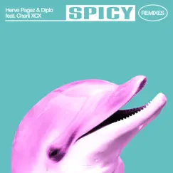 Spicy (feat. Charli XCX) [Remixes] - EP by Herve Pagez & Diplo album reviews, ratings, credits