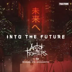 Into the Future (Hardgate 05 Anthem - Traxtorm 0188) by Art of Fighters & DP album reviews, ratings, credits