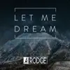 Let Me Dream - Single album lyrics, reviews, download