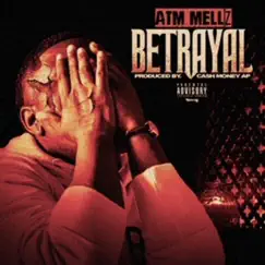 Betrayal - Single by ATMMELLZ album reviews, ratings, credits