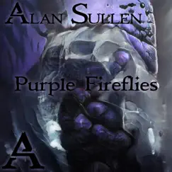 Purple Fireflies - Single by Alan Sullen album reviews, ratings, credits