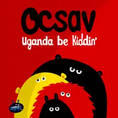 Uganda Be Kiddin' - Single by Ocsav album reviews, ratings, credits