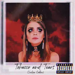 Tobacco and Tears - Single by Chelsea Collins album reviews, ratings, credits