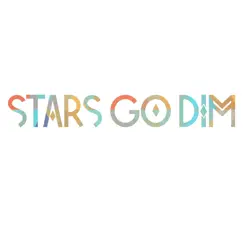 Stars Go Dim by Stars Go Dim album reviews, ratings, credits
