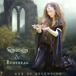 Age of Ascension - Single by Rob Scales & ETHEREAL album reviews, ratings, credits