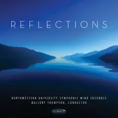 Reflections by Northwestern University Symphonic Wind Ensemble & Mallory Thompson album reviews, ratings, credits