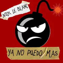 Ya No Puedo Mas - Single by Nick Le Blanc album reviews, ratings, credits
